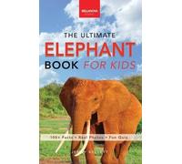 Jenny Kellett The Ultimate Elephant Book for Kids (Copertina rigida)