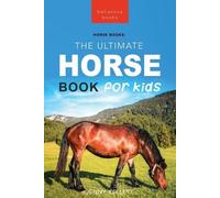 Jenny Kellett The Ultimate Horse Book for Kids (Tascabile) Animal Books for Kids