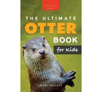Jenny Kellett The Ultimate Otter Book for Kids (Tascabile) Animal Books for Kids