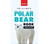 Jenny Kellett The Ultimate Polar Bear Book for Kids (Copertina rigida)