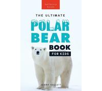 Jenny Kellett The Ultimate Polar Bear Book for Kids (Tascabile)