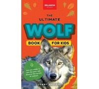 Jenny Kellett Wolves The Ultimate Wolf Book for Kids (Copertina rigida)