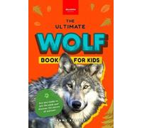 Jenny Kellett Wolves The Ultimate Wolf Book for Kids (Tascabile)