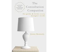 Jenny Kennedy The Consultation Companion (Tascabile) Launch Into Interior Design