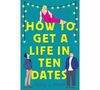 Jenny L. Howe How to Get a Life in Ten Dates (Tascabile)