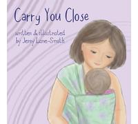 Jenny Lane-Smith Carry You Close (Tascabile)