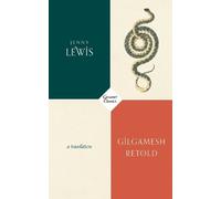 Jenny Lewis Gilgamesh Retold (Tascabile)