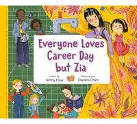 Jenny Liao Dream Chen Everyone Loves Career Day but Zia (Copertina rigida)
