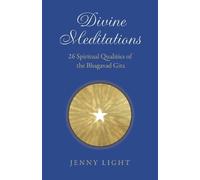 Jenny Light Divine Meditations: 26 Spiritual Qualities of the Bhagav (Tascabile)