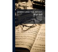 Jenny Lind the Artist, 1820-1851