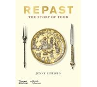 Jenny Linford – Repast (British Museum) – La storia del cibo – Copertina rigida