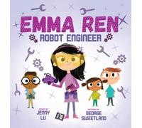 Jenny Lu George (Illus) Sweetland Emma Ren Robot Engineer (Copertina rigida)