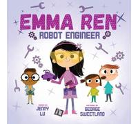 Jenny Lu George (Illus) Sweetland Emma Ren Robot Engineer (Tascabile)