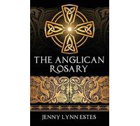 Jenny Lynn Estes The Anglican Rosary (Copertina rigida)