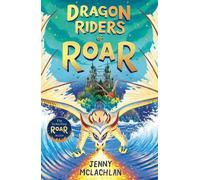 Dragon Riders of Roar: Book 4
