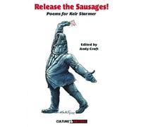 Jenny Mitchell Release the Sausages: Poems for Sir Keir Starmer KCB (Tascabile)