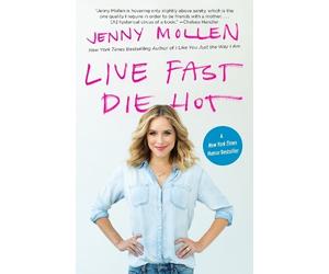 Jenny Mollen Live Fast Die Hot (Tascabile)