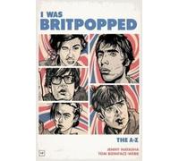 Jenny Natasha Tom Boniface-Webb I Was Britpopped (Tascabile)