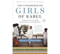 Jenny Nordberg The Underground Girls of Kabul (Tascabile)