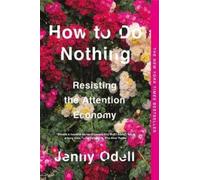 Jenny Odell How To Do Nothing (Tascabile)