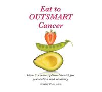 Jenny Phillips Eat to Outsmart Cancer (Tascabile)