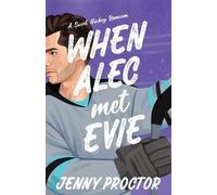 Jenny Proctor When Alec Met Evie (Tascabile) Appies Hockey Romance