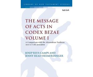 Jenny Read-Heimerdinger Josep Rius-C The Message of Acts in Codex B (Tascabile)