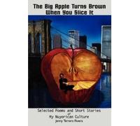Jenny Rivera The Big Apple Turns Brown When You Slice It: Selected P (Tascabile)