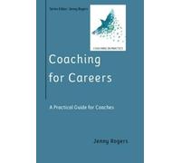 Jenny Rogers Coaching for Careers: A Practical Guide for Coaches (Tascabile)