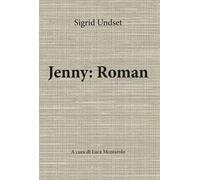 Jenny: Roman A cura di Luca Montarolo [Paperback] Undset, Sigrid