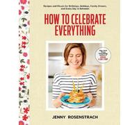 Jenny Rosenstrach How to Celebrate Everything (Copertina rigida)