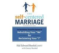 Jenny Runkel Hal Runkel, LMFT The Self-Centered Marriage (Tascabile)