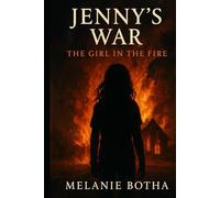 Jenny’s War The Girl in the Fire