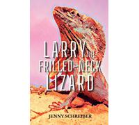 Jenny Schreiber Larry the Frilled-Neck Lizard (Copertina rigida)