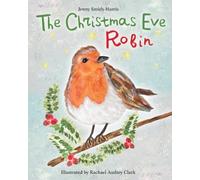 Jenny Smith-Harris The Christmas Eve Robin (Tascabile)