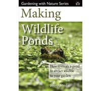 Jenny Steel Making Wildlife Ponds (Tascabile) Gardening with Nature