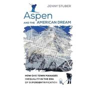 Jenny Stuber Aspen and the American Dream (Copertina rigida)