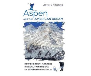 Jenny Stuber Aspen and the American Dream (Copertina rigida)
