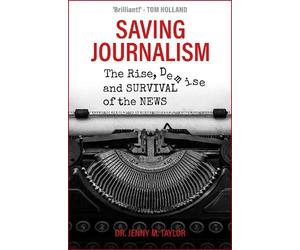 Jenny Taylor Saving Journalism (Copertina rigida)