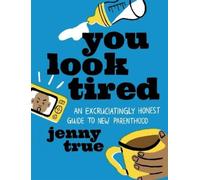 Jenny True You Look Tired (Copertina rigida)