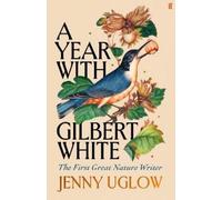 Jenny Uglow A Year with Gilbert White (Copertina rigida)