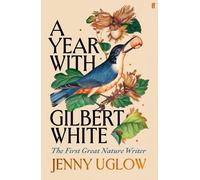 Jenny Uglow A Year with Gilbert White (Copertina rigida)