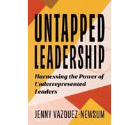 Jenny Vazquez-Newsum Untapped Leadership (Tascabile)
