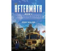 Jenny Walker The Aftermath : Book 1- When Evil Strikes (Tascabile)