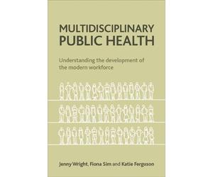 Jenny Wright Fiona Sim Katie Ferg Multidisciplinary Public He (Copertina rigida)