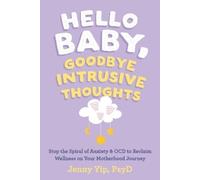 Jenny Yip Hello Baby, Goodbye Intrusive Thoughts (Tascabile)