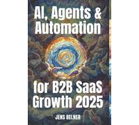 Jens Belner AI, Agents & Automation for B2B SaaS Growth 2025 (Tascabile) AI