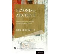 Jens Brockmeier Beyond the Archive (Tascabile)