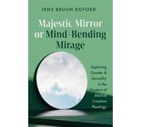 Jens Bruun Kofoed Majestic Mirror or Mind-Bending Mirage (Tascabile)