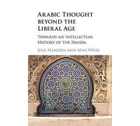 Jens Hanssen Arabic Thought beyond the Liberal Age (Tascabile)